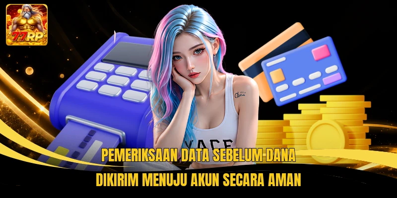 Pemeriksaan data sebelum dana dikirim menuju akun secara aman